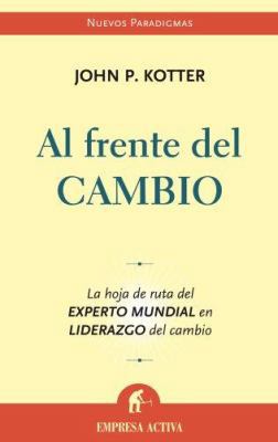 Al Frente del Cambio: La Hoja de Ruta del Exper... [Spanish] 8496627241 Book Cover