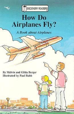 How Do Airplanes Fly? a Book about Airplanes 1571020586 Book Cover