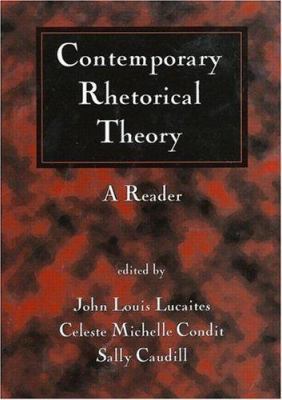 Contemporary Rhetorical Theory: A Reader 1572304014 Book Cover