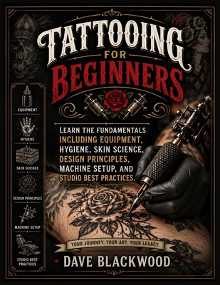Tattooing for Beginners: Learn the Fundamentals... Book Cover