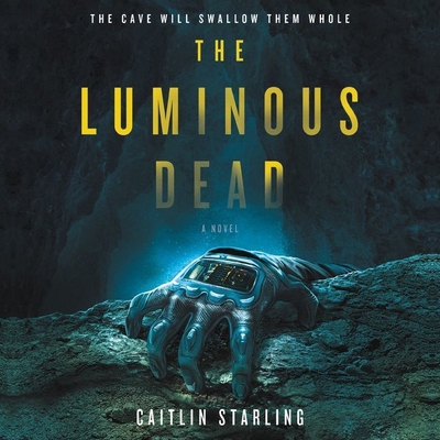 The Luminous Dead 1982625694 Book Cover