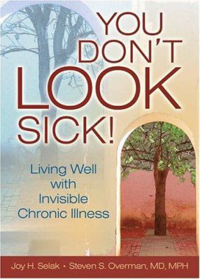 You Don't Look Sick!: Living Well with Invisibl... 0789024497 Book Cover