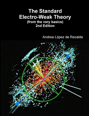 The Standard Electro-Weak Theory - 2nd Edition 1365658872 Book Cover