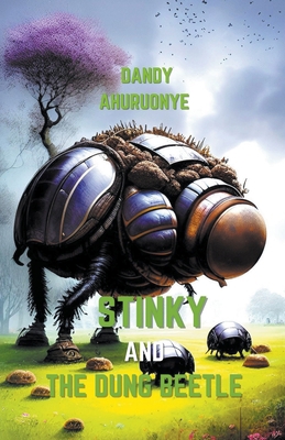 Stinky and The Dung Beetle B0CGC594GQ Book Cover