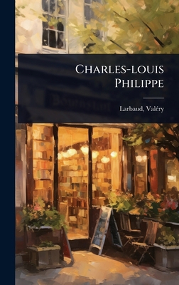 Charles-louis Philippe [French] 102446721X Book Cover