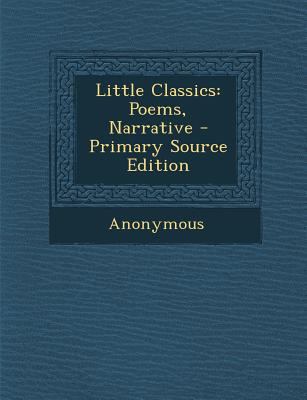 Little Classics: Poems, Narrative 1287744354 Book Cover