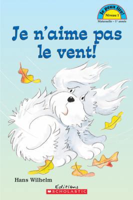 Je Peux Lire! Niveau 1: Je n'Aime Pas Le Vent! [French] 1443103950 Book Cover