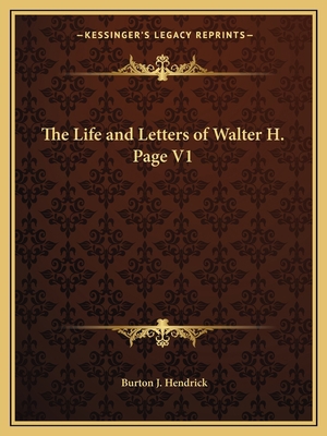 The Life and Letters of Walter H. Page V1 1162591889 Book Cover