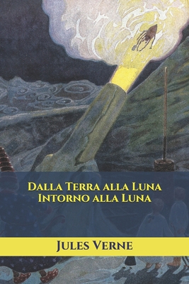 Dalla Terra alla Luna - Intorno alla Luna [Italian] B086Y7CNMK Book Cover