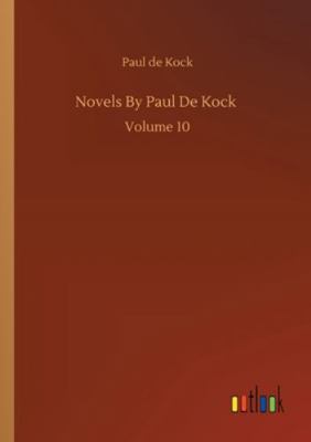 Novels By Paul De Kock: Volume 10 3752332689 Book Cover