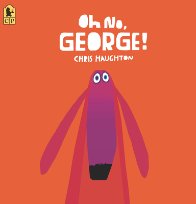 Oh No, George! 1536227781 Book Cover