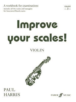 Improve Your Scales! Violin, Grade 3: A Workboo... 0571516645 Book Cover