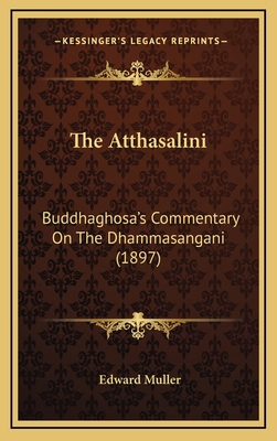 The Atthasalini: Buddhaghosa's Commentary On Th... 1167134788 Book Cover