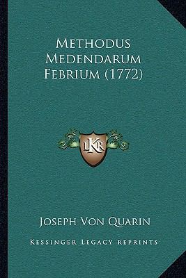 Methodus Medendarum Febrium (1772) [Latin] 1166447421 Book Cover