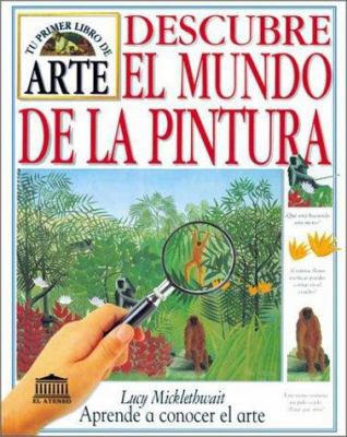 Descubre El Mundo de La Pintura (Spanish Edition) [Spanish] 9500285207 Book Cover