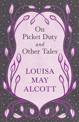 On Picket Duty, and Other Tales 1528714237 Book Cover