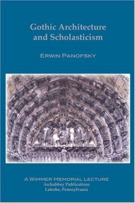 Gothic Architecture and Scholasticism 0970821654 Book Cover