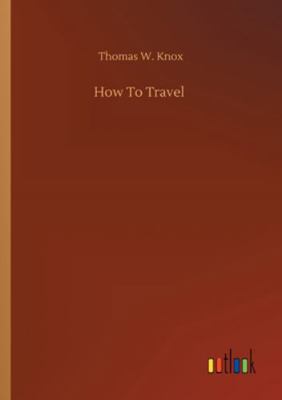 How To Travel 3752339985 Book Cover