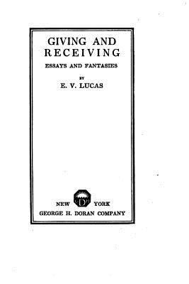 Giving and receiving, essays and fantasies 1533516685 Book Cover