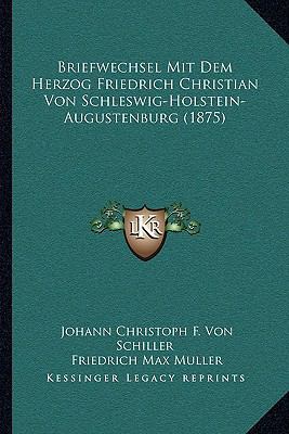 Briefwechsel Mit Dem Herzog Friedrich Christian... [German] 1167435931 Book Cover