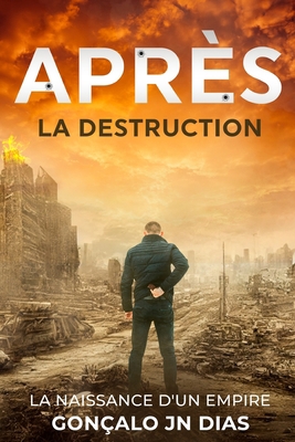 Après la Destruction: La Naissance d'un Empire [French] B0CHL1FMM8 Book Cover