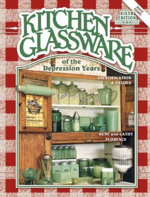 Kitchen Glassware of the Depression Years 0891451706 Book Cover