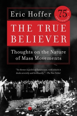 The True Believer: Thoughts on the Nature of Ma... B003MAJNNK Book Cover