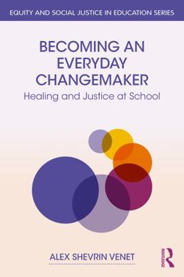 Becoming an Everyday Changemaker: Healing and J... 1032597097 Book Cover