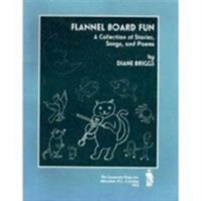 Flannel Board Fun: A Collection of Stories, Son... 081082616X Book Cover