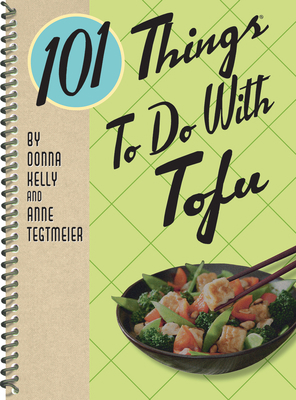 101 Things to Do with Tofu, Rerelease 1423654536 Book Cover