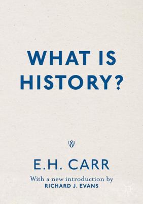 What Is History?: With a New Introduction by Ri... 1349665517 Book Cover