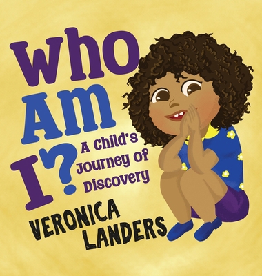 Who Am I?: A Child's Journey of Discovery 1962987906 Book Cover