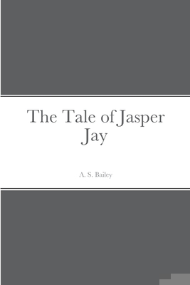 The Tale of Jasper Jay 1387670905 Book Cover