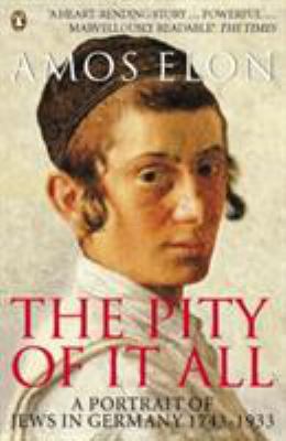 The Pity of It All : A Portrait of Jews in Germ... 0140283943 Book Cover