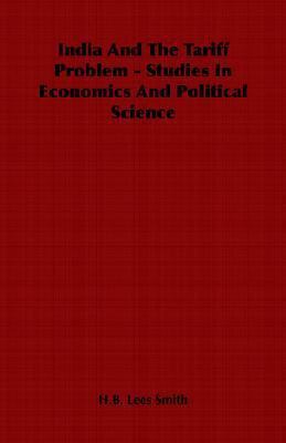 India And the Tariff Problem: Studies in Econom... 1846644003 Book Cover