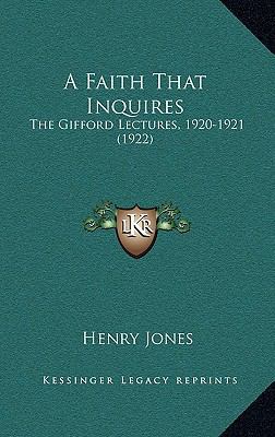 A Faith That Inquires: The Gifford Lectures, 19... 1164383264 Book Cover