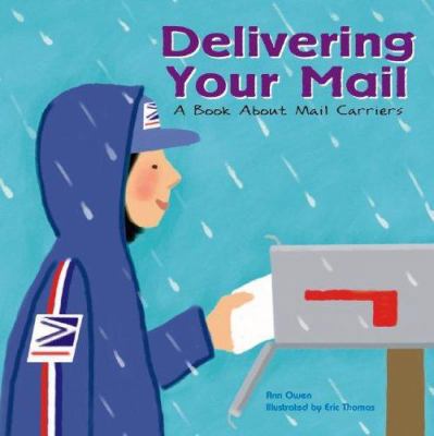 Delivering Your Mail: A Book about Mail Carriers 1404800913 Book Cover