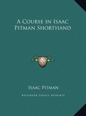 A Course in Isaac Pitman Shorthand 1169735495 Book Cover