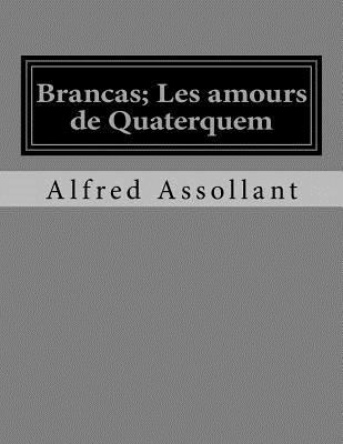 Brancas; Les amours de Quaterquem [French] 1530751357 Book Cover