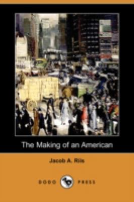 The Making of an American (Dodo Press) 1409901343 Book Cover