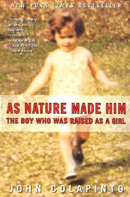 As Nature Made Him: The Boy Who Was Raised as a... 0060929596 Book Cover