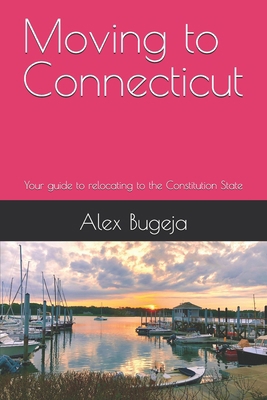 Moving to Connecticut: Your guide to relocating... B0DQGYKL4T Book Cover