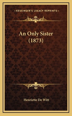 An Only Sister (1873) 1164751182 Book Cover