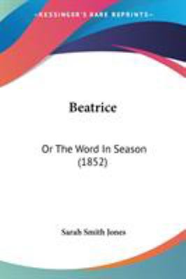 Beatrice: Or The Word In Season (1852) 1104075911 Book Cover