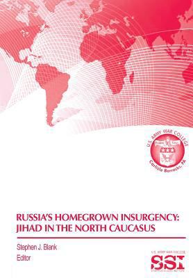 Russia's Homegrown Insurgency: Jihad in the Nor... 1782665056 Book Cover