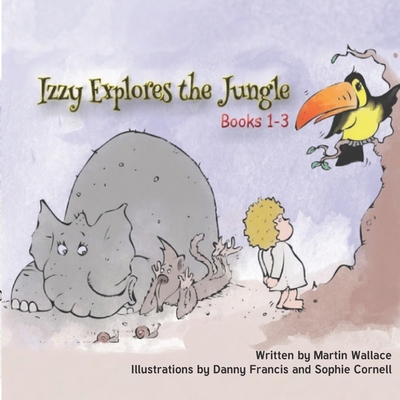 Izzy Explores the Jungle: Books 1-3 B0892B9B4Z Book Cover