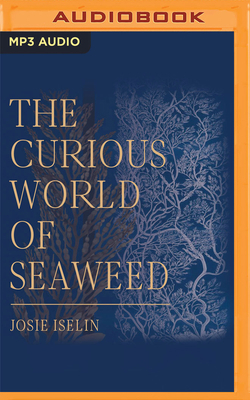 The Curious World of Seaweed 1713601966 Book Cover