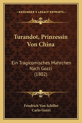 Turandot, Prinzessin Von China: Ein Tragicomisc... [German] 1167194306 Book Cover