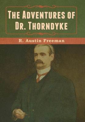 The Adventures of Dr. Thorndyke 1636371019 Book Cover