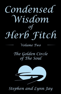Condensed Wisdom of Herb Fitch Volume Two: The ... 1480897191 Book Cover
